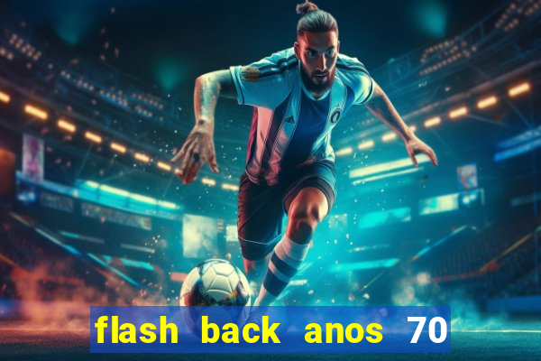 flash back anos 70 80 90 internacional download